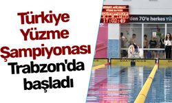 Türkiye Yüzme Şampiyonası Trabzon'da başladı
