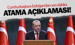 Cumhurbaşkanı Erdoğan'dan son dakika atama açıklaması