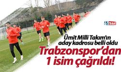 Ümit Milli Takım, Trabzonspor'dan 1 isim çağrıldı