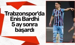 Trabzonspor'da Enis Bardhi 5 ay sonra başardı