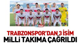 Trabzonspor'dan 3 isim milli takıma çağrıldı