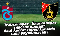 Trabzonspor - İstanbulspor maçı ne zaman? Saat kaçta? Hangi kanalda canlı yayınlanacak?