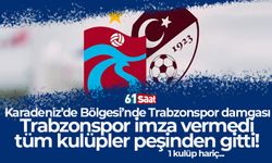 Karadeniz Bölgesi'nde Trabzonspor imza vermedi tüm kulüpler peşinden gitti! Bir kulüp hariç