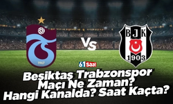 Beşiktaş Trabzonspor Maçı Ne Zaman? Hangi Kanalda? Saat Kaçta?