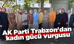 AK Parti Trabzon'dan kadın gücü vurgusu
