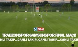 CANLI YAYIN: Trabzonspor-Samsunspor