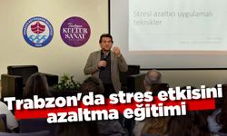 Trabzon'da stres etkisini azaltma eğitimi
