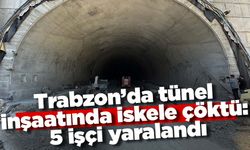 Trabzon’da tünel inşaatında iskele çöktü: 5 işçi yaralandı