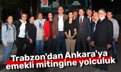Trabzon'dan Ankara'ya emekli mitingine yolculuk