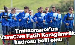 Trabzonspor'un VavaCars Fatih Karagümrük kadrosu belli oldu