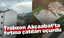 Trabzon Akçaabat'ta fırtına çatıları uçurdu