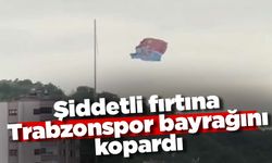 Trabzon'da şiddetli fırtına Trabzonspor bayrağını kopardı