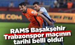 RAMS Başakşehir – Trabzonspor maçının tarihi belli oldu!