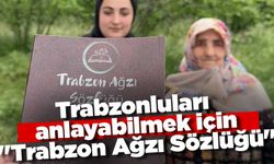 Trabzonluları anlayabilmek için "Trabzon Ağzı Sözlüğü" yayınladı