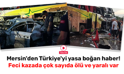 Mersin'den Türkiye'yi yasa boğan haber! Feci kazada çok sayıda ölü ve yaralı var