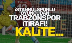 İstanbulsporlu oyuncudan Trabzonspor itirafı.. Kalite..