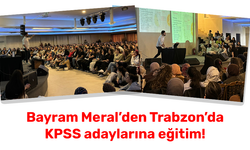 Bayram Meral’den Trabzon’da KPSS adaylarına eğitim!