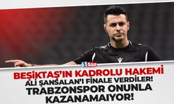 BJK'nin kadrolu hakemini finale verdiler! Trabzonspor onunla kazanamıyor