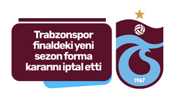 Trabzonspor’da son dakika! Finalde yeni sezon forma giyme kararı iptal edildi