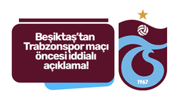 Beşiktaş’tan Trabzonspor maçı öncesi iddialı açıklama!
