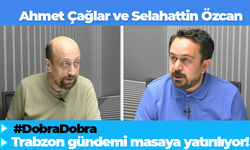 Ahmet Çağlar Yıldırım ve Selahattin Özcan ile Dobra Dobra!