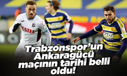 Trabzonspor’un Ankaragücü maçının tarihi belli oldu!
