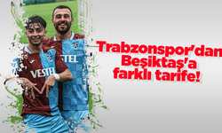 Trabzonspor'dan Beşiktaş'a farklı tarife! 