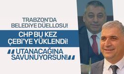 Trabzon’da belediye düellosu sürüyor! CHP bu kez Çebi’ye yüklendi! Utanacağına savunuyorsun