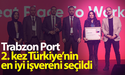 Trabzon Port 2. kez Türkiye’nin en iyi işvereni seçildi