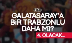 Galatasaray’a bir Trabzonlu yıldız daha mı?