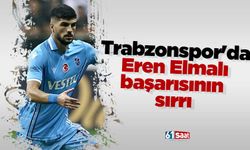 Trabzonspor'da Eren Elmalı başarısının sırrı