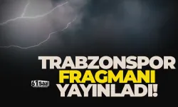 Trabzonspor fragmanı yayınladı...