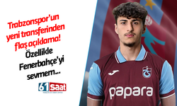 Trabzonspor’un yeni transferinden flaş açıklama! Özellikle Fenerbahçe’yi sevmem