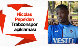 Nicolas Pepe'den Trabzonspor açıklaması