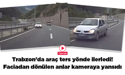 Trabzon'da araç ters yönde ilerledi! Faciadan dönülen anlar kameraya yansıdı