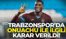 Trabzonspor'da Onuachu kararı!