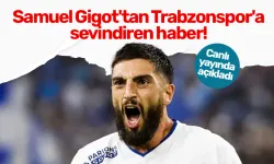 Samuel Gigot'tan Trabzonspor'a sevindiren haber! Canlı yayında açıkladı
