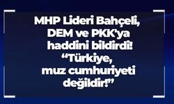 MHP Lideri Bahçeli, DEM ve PKK'ya haddini bildirdi!