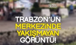 Trabzon’un göbeğinde, yakışmayan görüntü!