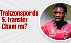 Trabzonspor'da 5. transfer Cham mı?