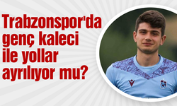 Trabzonspor'da genç kaleci ile yollar ayrılıyor mu?