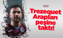 Trezequet Arapları peşine taktı!