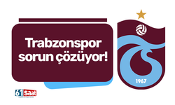 Trabzonspor sorun çözüyor