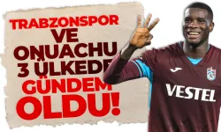 Trabzonspor ve Onuachu 3 ülkede gündem oluyor!