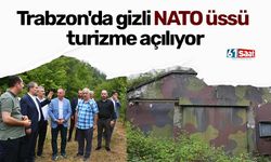 Trabzon'da gizli NATO üssü turizme açılıyor
