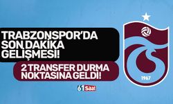 Trabzonspor'da 2 transfer durma noktasına geldi