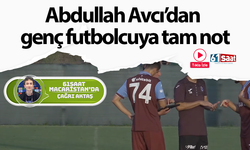 Abdullah Avcı’dan genç futbolcuya tam not