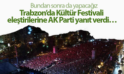 Trabzon’da Kültür Festivali eleştirilerine AK Parti yanıt verdi…