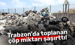 Trabzon’da çöp miktarı bayramda rekor kırdı!