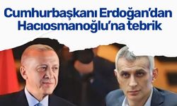 Cumhurbaşkanı Erdoğan’dan Hacıosmanoğlu’na tebrik